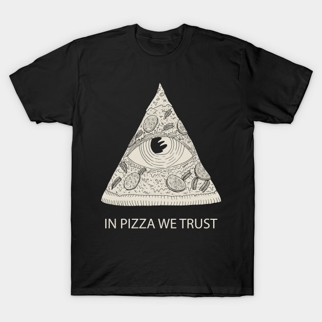 IN PIZZA WE TRUST T-Shirt by miskel